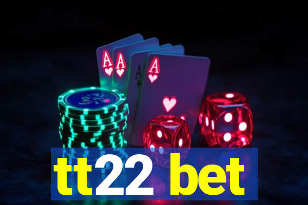 tt22 bet